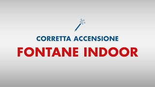 Corretta accensione FONTANE INDOOR [upl. by Hui]