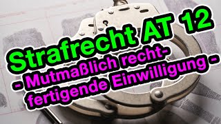 Mutmaßlich rechtfertigende Einwilligung  Strafrecht AT 12 [upl. by Asnarepse]