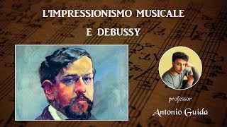 LImpressionismo musicale e Debussy Videoezione del prof Antonio Guida [upl. by Gerk365]