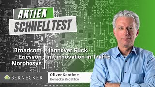 AktienSchnelltest inkl Broadcom Ericsson Hannover Rück Morphosys und Init Innovation in Traffic [upl. by Haral]