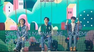 SEVENTEEN MAKNAE LINE  DOREMI COVER BY TWILIGHTROM [upl. by Aivin]