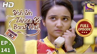 Yeh Un Dinon Ki Baat Hai  Ep 141  Full Episode  20th March 2018 [upl. by Aillicirp627]