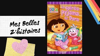 Histoire pour enfants La soirée Pyjama de Dora dora [upl. by Breskin]