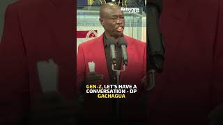 GenZ let’s have a conversation  DP Gachagua [upl. by Acirehs]