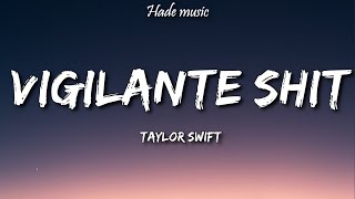 Taylor Swift  Vigilante Shit Lyrics [upl. by Call]