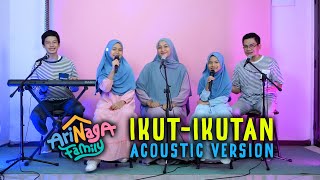 Arinaga Family  Ikut  Ikutan Official Acoustic Video [upl. by Oderfigis]