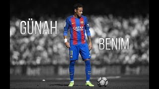 Neymar JR ▶ Günah Benim 2017 HD [upl. by Eeluj]