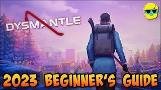 Dysmantle  2023 Guide for Complete Beginners  Episode 1 [upl. by Ecinrahs]