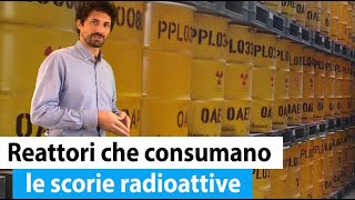 Ecco COME CI SBARAZZEREMO per sempre DELLE SCORIE radioattive e del Plutonio per armi [upl. by Racklin584]