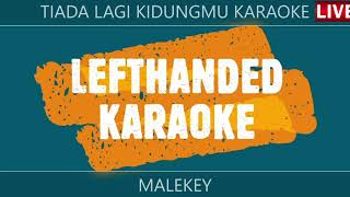 LEFTHANDED NASH  Tiada lagi kidungmu karaoke Version  MALEKEY 1 [upl. by Akinahc]