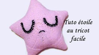 TUTO COUSSIN DOUDOU ETOILE AU TRICOT FACILE Star tutorial cushion knitting [upl. by Leifer]