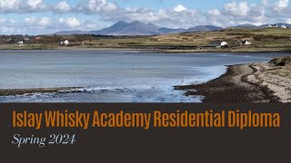 Islay Whisky Academy Residential Diploma Spring 2024 [upl. by Waylin370]