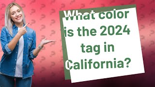 What color is the 2024 tag in California [upl. by Nabois]