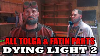 Dying Light 2  All Tolga amp Fatin Cutscenes amp InGame Dialogue [upl. by Ardnajela]