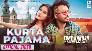 KURTA PAJAMA  Tony Kakkar ft Shehnaaz Gill  Punjabi Song 2020 [upl. by Winzler]