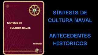 PODCAST PFAM2023 SÍNTESIS DE CULTURA NAVAL ANTECEDENTES HISTÓRICOS [upl. by Ahter]