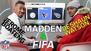 Deshaun Watson vs Jerome Boateng in Madden and FIFA  NFL Highlights [upl. by Ellehcil]