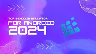 Top best windows emulators for Android in 2024 [upl. by Euridice]