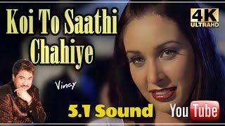 Koi To Saathi ChahiyeHD 51 Sound ll Kasoor 2001 ll KumarSanu ll 4k1080p HD ll [upl. by Dickson827]