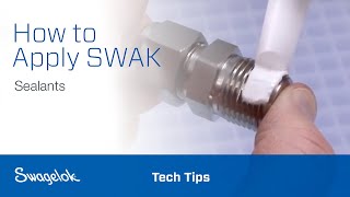 How to Apply SWAK Sealants  Tech Tips  Swagelok 2020 [upl. by Eniar]