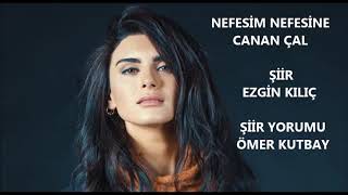 NEFESİM NEFESİNE  CANAN ÇAL  ŞİİR EŞLİĞİNDE [upl. by Dicky650]