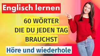 Englisch für Anfänger 60 Alltagswörter die du täglich nutzen wirst Schnell und effektiv lernen [upl. by Hakkeber]