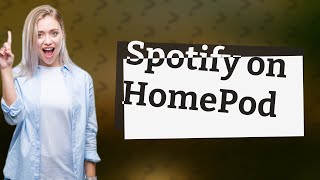 Does Spotify work on HomePod [upl. by Atilrak]