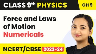 Numericals  Force and Laws of Motion  Class 9 Physics [upl. by Nnylyram]