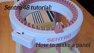 How to knit a panel on the Sentro 48 knitting machine  tutorial [upl. by Rosemarie]