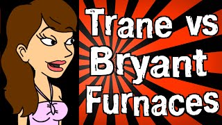 Trane vs Bryant Furnaces [upl. by Nabi]