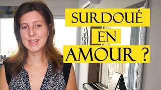 Le PROBLEME du surdoué en amour Lamour dun surdoué [upl. by Yttocs996]