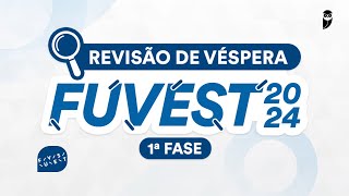 Revisão de Véspera FUVEST 2024 1ª FASE [upl. by Anibor]