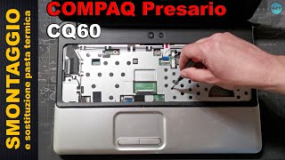 COMPAQ PRESARIO CQ60  Smontaggio e sostituzione pasta termica disassembly [upl. by Erdnoed817]