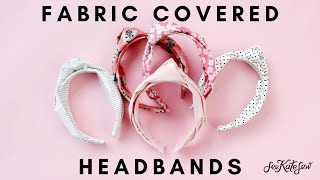 Fabric Covered Headband Pattern and Tutorial  Knotted fabric headband [upl. by Akkeber636]