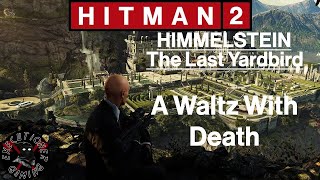 Hitman 2 Himmelstein  The Last Yardbird  A Waltz With Death [upl. by Nylanna405]