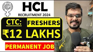 HCL Recruitment 2024  Freshers CTC ₹12 Lakhs  Permanent Job Latest Jobs 2024 [upl. by Wanids]