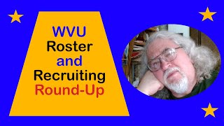 WVU Football Roster and Recruiting ROUNDUP [upl. by Crary]