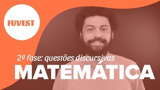 FUVEST 2019 Matemática questões discursivas da segunda fase [upl. by Valentine]