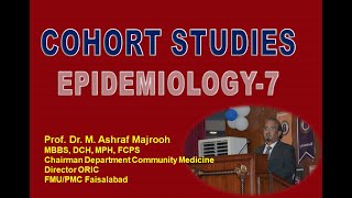 Cohort Studies Epidemiology 7 Dr M Ashraf Majrooh FMUPMC [upl. by Wyler]