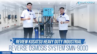 REVIEW KUSATSU HEAVY DUTY INDUSTRIAL REVERSE OSMOSIS SYSTEM SMN9000 [upl. by Robma677]