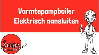 Swipe Warmtepompboiler  Elektrisch aansluiten [upl. by Larred]