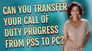 Can you transfer your Call of Duty progress from PS5 to PC [upl. by Glantz]