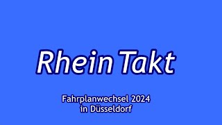 Rheintakt  Fahrplanwechsel 2024 in Düsseldorf [upl. by Enoitna385]