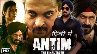 Antim The Final Truth Full HD 1080p Movie  Salman Khan  Aayush Sharma  Mahima Makwana  Review [upl. by Melbourne]