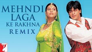 Mehndi Laga Ke Rakhna  Remix Song  Dilwale Dulhania Le Jayenge  Shah Rukh Khan  Kajol  DDLJ [upl. by Ycnalc]