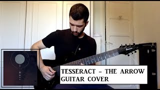 TesseracT  The Arrow Guitar Cover [upl. by Eiramnna]