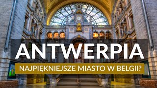 ANTWERPIA  najpiękniejsze miasto w Belgii Zwiedzenie i atrakcje Antwerpii  Co warto zobaczyć [upl. by Hsirehc]