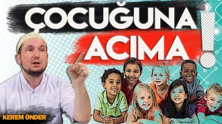 Çocuğuna acıma  Kerem Önder [upl. by Aliled]