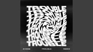 EVNNE amp Arcon TROUBLE arcon Remix Official Audio [upl. by Ehrman]