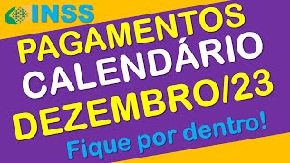 PAGAMENTOS INSS DEZEMBRO 2023 CALENDÁRIO COMPLETO [upl. by Aysahc362]